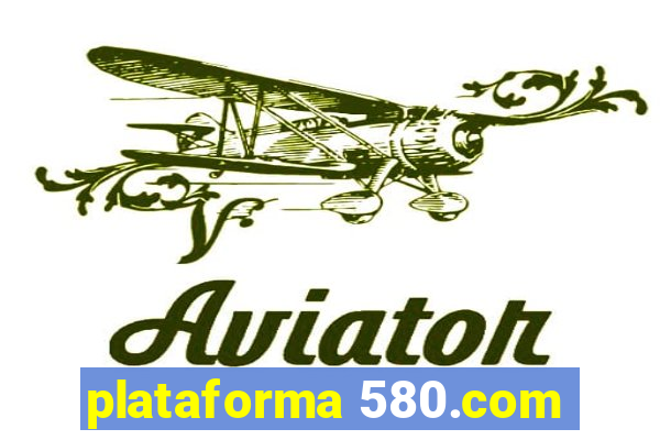 plataforma 580.com